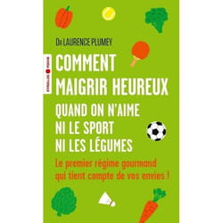 Comment maigrir heureux quand on n'aime ni le sport ni les légumes - Le premier régime gourmand qui tient compte de vos envies ! (Broché)