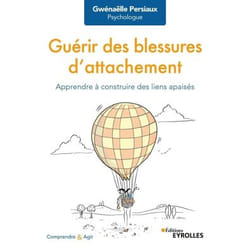 Guérir des blessures d'attachement - Apprendre à construire des liens apaisés (Broché)