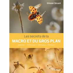 ISBN Les secrets de la macro et du gros plan, Livre broché, 216 pages