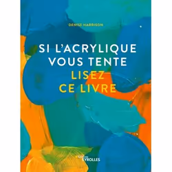ISBN Si l'acrylique vous tente, lisez ce livre, Livre broché, 128 pages