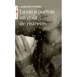 La vie a parfois un goût de ristretto (Poche)