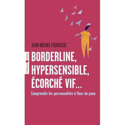 Borderline, hypersensible, écorché vif... (Poche)