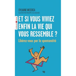 Et si vous viviez enfin la vie qui vous ressemble ?