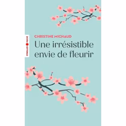 ISBN Une irrésistible envie de fleurir, Livre broché, 348 pages
