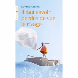 ISBN Il faut savoir perdre de vue le rivage, Livre broché, 360 pages