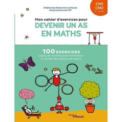 Mon cahier d'exercices pour devenir un as en maths CM1-CM2, 9-10 ans - 100 exercices joyeux et colorés pour s'entraîner à manier les notions de maths