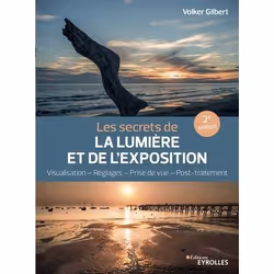 ISBN Les secrets de la lumière et de l'exposition, Livre broché, 236 pages