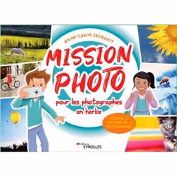 ISBN Mission photo pour les photographes en herbe, Livre broché, 144 pages