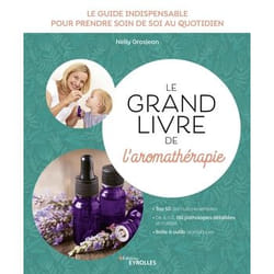 Le grand livre de l'aromathérapie