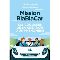 Mission BlaBlaCar - Les coulisses de la création d'un phénomène (Broché)