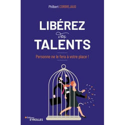 Libérez vos talents - Personne ne le fera à votre place ! (Broché)