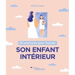 ISBN 50 exercices pour trouver son enfant intérieur, Livre broché, 128 pages