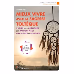 ISBN Mieux vivre avec la sagesse toltèque, Livre broché, 152 pages
