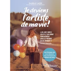 ISBN Je deviens l'artiste de ma vie !, Livre broché, 198 pages