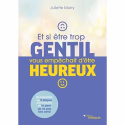 ISBN Et si être trop gentil vous empêchait d'être heureux ?, Livre broché, 168 pages