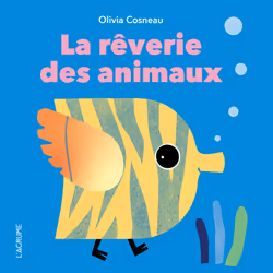 ISBN La rêverie des animaux : Le livre de Olivia Cosneau, Olivia Cosneau, 20 pages