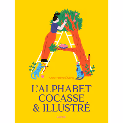ISBN L'alphabet cocasse & illustré : Le livre de Anne-Hélène Dubray, Anne-Hélène Dubray, 60 pages