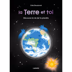ISBN La Terre et toi : Le livre de Cléa Dieudonné, Cléa Dieudonné, 64 pages