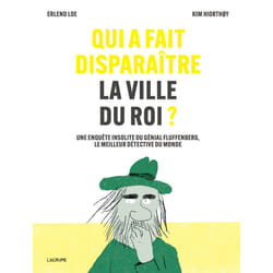 ISBN Qui a fait disparaître la ville du roi ? - Une enquête insolite du génial Fluffenberg, le meilleur détective du monde : Le livre de Erlend Loe, Kim Hiorthøy