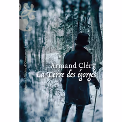 ISBN La Terre des égorgés : Le livre de Armand Cléry, Roman, 400 pages