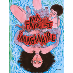ISBN Ma famille imaginaire : Le livre de Edith Chambon, Edith Chambon, Humoristique, 256 pages