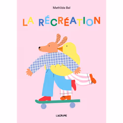 ISBN La récréation : Le livre de Mathilde Bel, Mathilde Bel, 20 pages