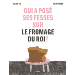 ISBN Qui a posé ses fesses sur le fromage du roi ? : Le livre de Erlend Loe, Kim Hiorthøy