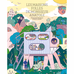 ISBN Les maisons folles de monsieur Anatole : Le livre de Emmanuelle Mardesson, Sarah Loulendo, 32 pages