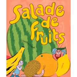 ISBN Salade de fruits : Le livre de Charline Giquel, Charline Giquel, 48 pages