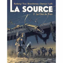 ISBN La Source - Tome 2 Le Clan du Train : Le livre de Olivier Truc, Sylvain Runberg, Sébastien Damour, Gaël Branchereau, Hum ...