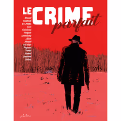 ISBN Le crime parfait : Le livre de Chabouté, Christian de Metter, Gess, Richard Guérineau, Inaki Holgado, Jean-Paul Krassins ...