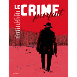 ISBN Le crime parfait : Le livre de Chabouté, Christian de Metter, Gess, Richard Guérineau, Inaki Holgado, Jean-Paul Krassinsky, Emmanuel Moynot, Miceal Beausang O&#039;Griafa, Jean-Philippe Peyraud, Cyrille Pomes, Pascal Rabate, Tony Sandoval, Cyril Liéron, Adrien K. Seltzer, Nicolas Barral
