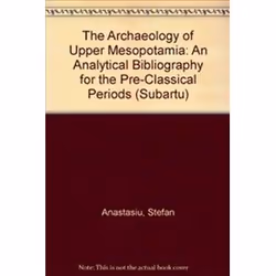 ISBN Archaeology of Upper Mesopotamia: An Analytical Bibliography for the Pre-Classical Periods (Subartu), histoire, Anglais, ...