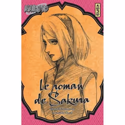 Naruto : Le Roman de Sakura