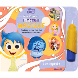 ISBN Disney Baby - Mon premier pinceau magique - Les opposés - Peins avec de l'eau pour voir apparaître les couleurs ! : Le l ...