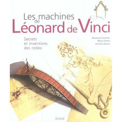 Les machines de Léonard de Vinci - secrets et inventions des codex