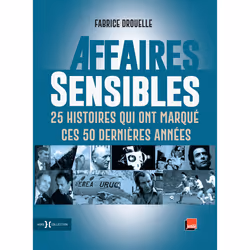 ISBN Affaires sensibles - 25 histoires qui ont marqué ces 50 dernières années : Le livre de Fabrice Drouelle, histoire, 272 p ...