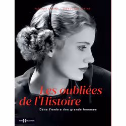 ISBN Les oubliées de l'histoire - Dans l'ombre des grands hommes : Le livre de Patricia Chaira, Dorothé Lepine, histoire, 232 ...