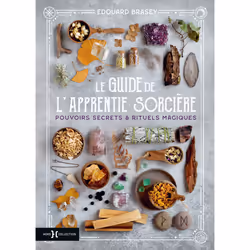 ISBN Le Guide de l'apprentie sorcière - Pouvoirs secrets & rituels magiques : Le livre de Édouard Brasey, métier & loisirs, 1 ...