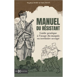 Manuel Du Résistant - Guide Pratique À L'usage Du Maquis En Territoire Occupé