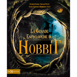 ISBN La Grande Encyclopédie du Hobbit - Nouvelle édition : Le livre de Damien Bador, Coralie Potot, Vivien Stocker, Dominique ...