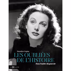 ISBN Les Oubliées de l'Histoire - Dans l'ombre du pouvoir : Le livre de Dorothé Lepine, histoire, 240 pages