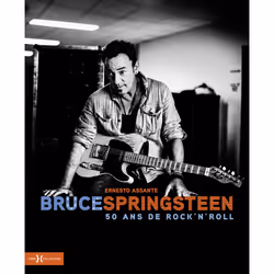 ISBN Bruce Springsteen - 50 ans de Rock'N'Roll : Le livre de Assante Ernesto, Art & design, 208 pages