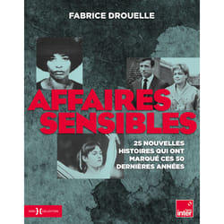 ISBN Affaires sensibles - 25 nouvelles histoires qui ont marqué ces 50 dernières années : Le livre de Fabrice Drouelle