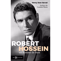 ISBN Robert Hossein, un homme de bien : Le livre de Henry-Jean Servat, biographie, 192 pages