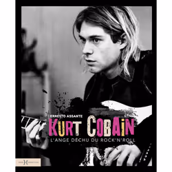 ISBN Kurt Cobain, l'ange déchu du rock'n'roll : Le livre de Ernesto Assante, Art & design, 208 pages