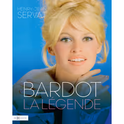 ISBN Bardot, la légende - Nouvelle édition : Le livre de Henry-Jean Servat, Art & design, 192 pages