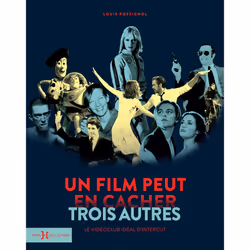 ISBN Un film peut en cacher trois autres - Le vidéoclub idéal d'Intercut : Le livre de Louis Rossignol, Art & design, 224 pag ...