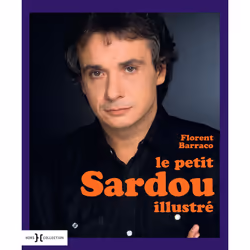 ISBN Le petit Sardou illustré : Le livre de Florent Barraco, Art & design, 200 pages