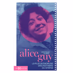 ISBN Alice Guy - La plus audacieuse des pionniers du cinéma : Le livre de Véronique Le Bris, biographie, 320 pages